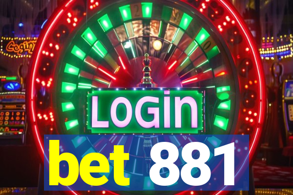 bet 881